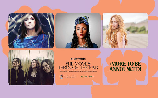 She Moves Through The Fair –  Songs about Irish Women: Kildare Cathedral: February 4th 2024 featuring Moya Brennan, Loah, Lisa Lambe and The Henry Girls (plus more to be announced)