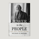 Power To The People (The Hot Press Years)<br> by Michael D. Higgins<br> Hardback Edition