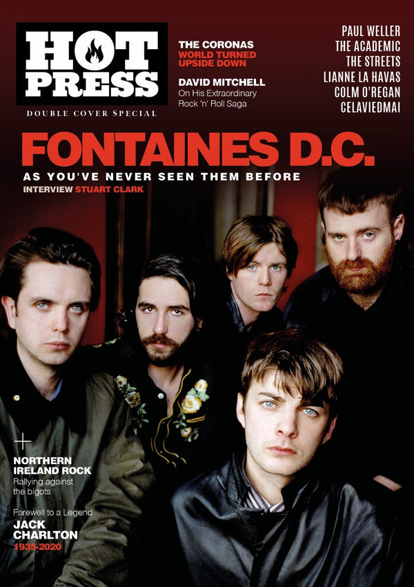 Hot Press 44-08: Fontaines D.C. As You’ve Never Seen Them Before!