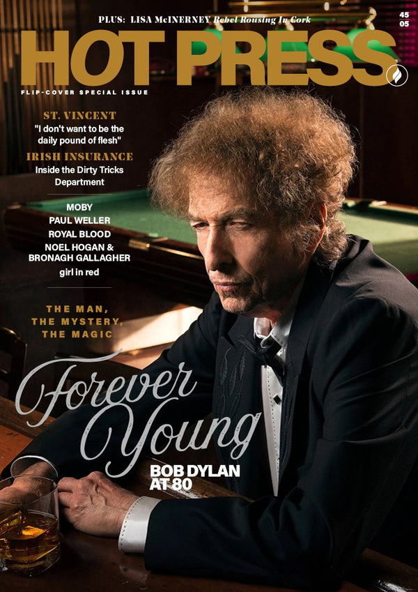 Hot Press Issue 45-05: Bob Dylan 80th Birthday Special