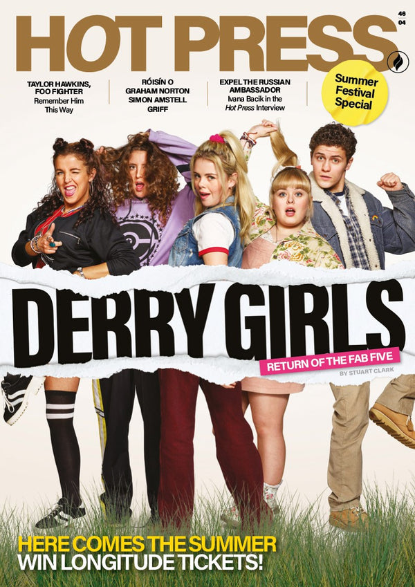 Hot Press Issue 46-04: Derry Girls